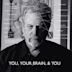 You, Your Brain, & You