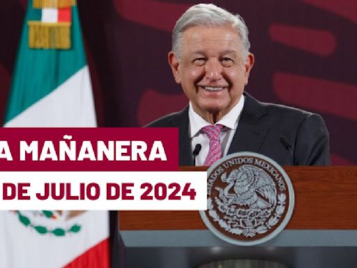 La 'Mañanera' hoy en vivo de López Obrador: Temas de la conferencia del 17 de julio de 2024