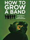 How to Grow a Band