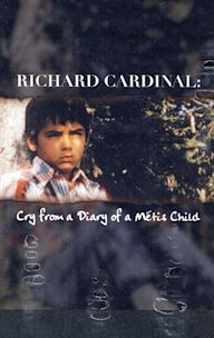 Richard Cardinal: Cry From a Diary of a Metis Child