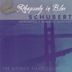 Rhapsody in Blue, Vol. 12: Schubert - Impromptus & Moments Musicaux