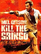 Kill the Gringo