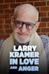 Larry Kramer in Love and Anger