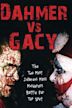 Dahmer vs. Gacy