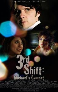 3rd Shift: Michael's Lament