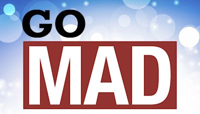 Go MAD: July 25-26