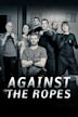 Against the Ropes