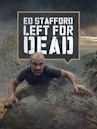 Ed Stafford: Left for Dead