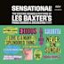 Sensational!: The Exciting Sounds & Rhythms of Les Baxter