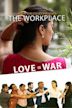 The Workplace: Love Is War