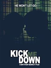 Kick Me Down (2009) - IMDb