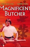 The Magnificent Butcher