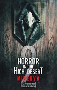 Horror in the High Desert 2: Minerva