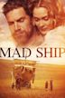 Mad Ship