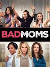 Bad Moms - Mamme molto cattive