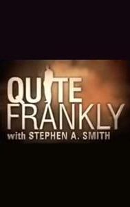 Quite Frankly With Stephen A. Smith