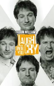 Robin Williams: Laugh Until You Cry