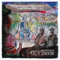 Adventures of Fishy Waters: In Bed with the Blues