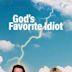 God's Favorite Idiot