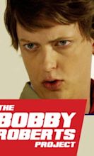 The Bobby Roberts Project - 15 de Dezembro de 2018 | Filmow