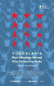 Yugoslavia: How Ideology Moved Our Collective Body