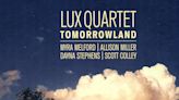 Lux Quartet: Tomorrowland – Brilliant, seamless debut from an outstanding, forward-thinking new jazz quartet
