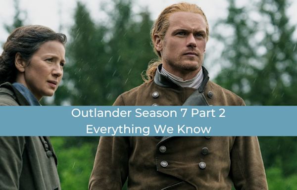 Outlander Season 7 Part 2: First Look Photos, Premiere Date & More