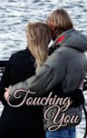 Touching You