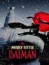 Merry Little Batman