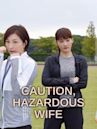 Caution, Hazardous Wife