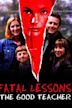 Fatal Lessons: The Good Teacher