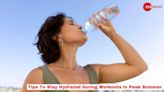 Beat The Heat: Tips To Stay Hydrated During Workouts In Peak Summer