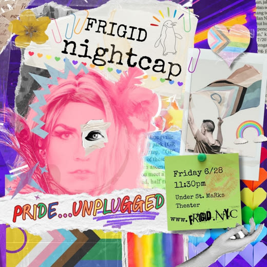 FRIGID Nightcap...Pride Unplugged! in Off-Off-Broadway at UNDER St. Marks Theater 2024