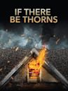 If There Be Thorns