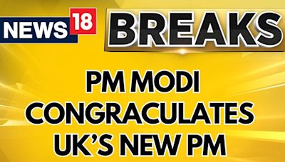 UK Election Results 2024 | PM Modi Congratulates UK PM Keir Starmer On Election Victory | News18 - News18