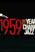 1959: The Year That Changed Jazz