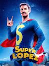 Superlópez (2018 film)