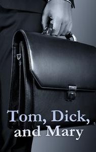 Tom, Dick, and Mary