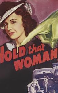 Hold That Woman!