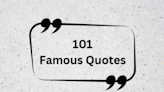 'If You Can Dream It, You Can Do It’—101 Most Famous Quotes of All Time