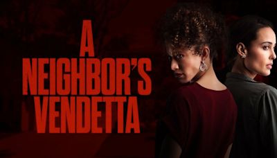 How to watch Lifetime’s new thriller ‘A Neighbor’s Vendetta’ for free