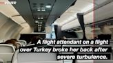 Flight Attendant Breaks Back During Turbulence on Turkey Flight