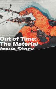 Out of Time: The Material Issue Story