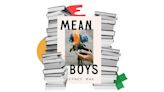 How "Mean Boys" Control Our Culture