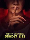 Pretty Cheaters, Deadly Lies