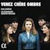 Venez Chère Ombre