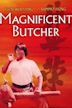 Magnificent Butcher