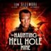 The Haunting of Hell Hole Mine