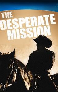 The Desperate Mission