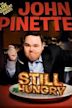 John Pinette: Still Hungry